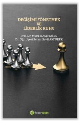 Değişimi Yönetmek ve Liderlik Ruhu - Hiperlink Yayınları