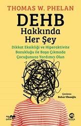 DEHB Hakkında Her Şey: Dikkat Eksikliği ve Hiperaktivite Bozukluğu ile Başa Çıkmada Çocuğunuza Yardımcı Olun - Nova Kitap