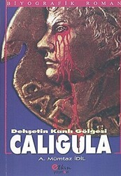 Dehşetin Kanlı Gölgesi Caligula - Etkin Yayınevi