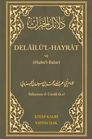 Delailü`l Hayrat ve Hizbul Bahir - Kitap Kalbi Yayıncılık