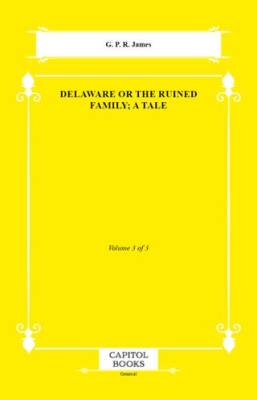 Delaware or the Ruined Family; A Tale - 1