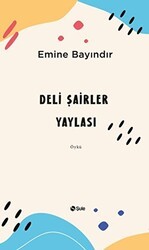 Deli Şairler Yaylası - Şule Yayınları