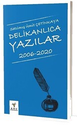 Delikanlıca Yazılar 2006-2020 - Ark Kitapları