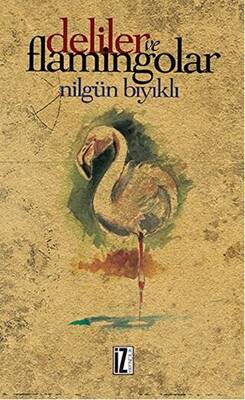 Deliler ve Flamingolar - 1