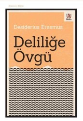 Deliliğe Övgü - 1