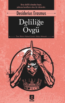 Deliliğe Övgü - 1