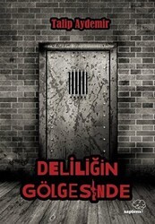 Deliliğin Gölgesinde - Sapiens Yayınları
