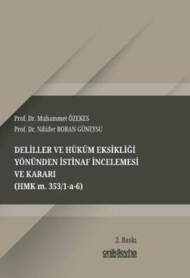 Deliller ve Hüküm Eksikliği Yönünden İstinaf İncelemesi ve Karar - 1
