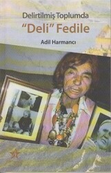 Delirtilmiş Toplumda Deli Fedile - Peri Yayınları