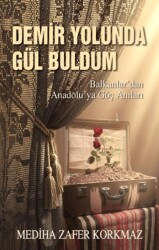 Demir Yolunda Gül Buldum - Tunç Yayıncılık