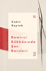 Demirci Dükkânında Şan Dersleri - Ketebe Yayınları