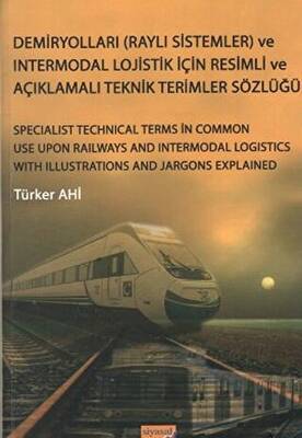 Demiryolları Raylı Sistemler ve Intermodal Lojistik İçin Resimli ve Açıklamalı Teknik Resimler Sözlüğü - 1