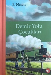 Demiryolu Çocukları - Beyaz Balina Yayınları