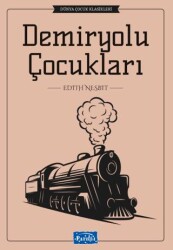 Demiryolu Çocukları - Parıltı Yayınları
