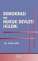 Demokrasi ve Hukuk Devleti İkilemi - Astana Yayınları