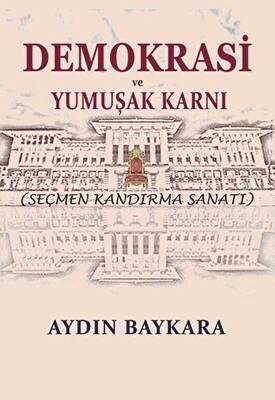 Demokrasi ve Yumuşak Karnı - 1