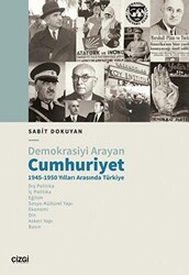 Demokrasiyi Arayan Cumhuriyet 1945-1950 Yılları Arasında Türkiye - Çizgi Kitabevi Yayınları