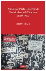 Demokrat Parti Döneminde Komünizmle Mücadele 1950-1960 - Kitabevi Yayınları
