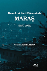 Demokrat Parti Döneminde Maraş 1950-1960 - Gece Kitaplığı