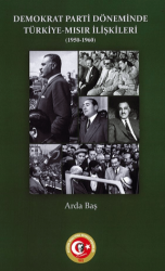 Demokrat Parti Döneminde Türkiye-Mısır İlişkileri 1950-1960 - Atatürk Araştırma Merkezi