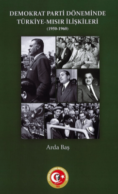 Demokrat Parti Döneminde Türkiye-Mısır İlişkileri 1950-1960 - 1