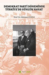 Demokrat Parti Döneminde Türkiye`de Günlük Hayat - Hiperlink Yayınları