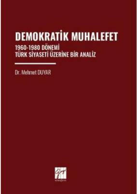 Demokratik Muhalefet 1960-1980 Dönemi Türk Siyaseti Üzerine Bir Analiz - 1
