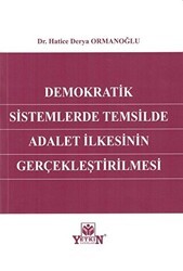 Demokratik Sistemlerde Temsilde Adalet İlkesinin Gerçekleştirilmesi - Yetkin Yayınları