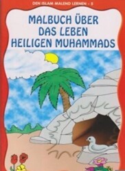 Den Islam Malend Lernen 5 - Malbuch Über Das Leben Unseres Propheten - Uysal Yayınevi