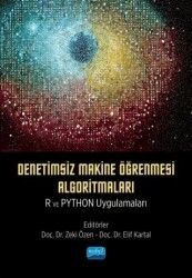 Denetimsiz Makine Öğrenmesi Algoritmaları: R ve Python Uygulamaları - Nobel Akademik Yayıncılık
