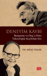 Deneyim Kaybı - Benjamin ve Ong’a Göre Teknolojide Kaybolan Söz - Nobel Bilimsel Eserler