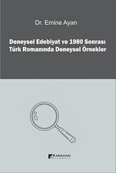 Deneysel Edebiyat ve 1980 Sonrası Türk Romanında Deneysel Örnekler - Karahan Kitabevi