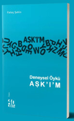 Deneysel Öykü AŞK`I`M - 40 Kitap