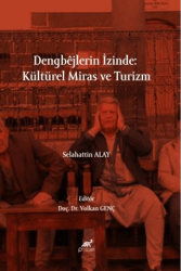 Dengbêjlerin İzinde: Kültürel Miras ve Turizm - Paradigma Akademi Yayınları