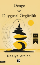 Denge ve Duygusal Özgürlük - Çınaraltı Yayınları