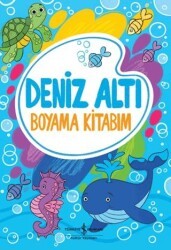 Deniz Altı - Boyama Kitabım - İş Bankası Kültür Yayınları
