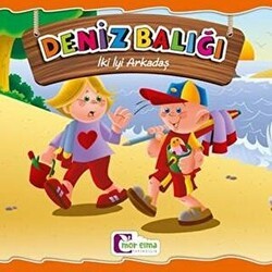 Deniz Balığı - İki İyi Arkadaş - Mor Elma Yayıncılık