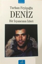Deniz - Bir İsyancının İzleri - İzan Yayıncılık