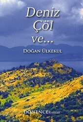 Deniz Çöl ve - Dönence Basım ve Yayın Hizmetleri