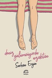 Deniz Gülümsüyordu Uzaktan - İletişim Yayınevi