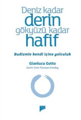 Deniz Kadar Derin Gökyüzü Kadar Hafif – Budizmle Kendi İçine Yolculuk - 1