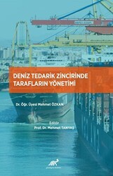 Deniz Tedarik Zincirinde Tarafların Yönetimi - Paradigma Akademi Yayınları
