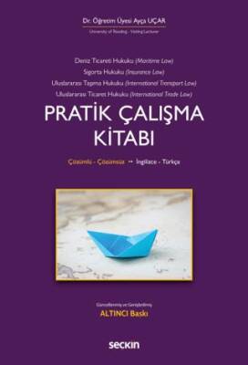 Deniz Ticaret Hukuku, Deniz Sigorta Hukuku, Uluslararası Taşıma Hukuku, Uluslararası Ticaret Hukuku Pratik Çalışma Kitabı - 1