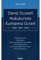 Deniz Ticareti Hukukunda Kurtarma Ücreti - Seçkin Yayıncılık