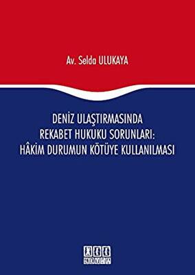 Deniz Ulaştırmasında Rekabet Hukuku Sorunları : Hakim Durumun Kötüye Kullanılması - 1