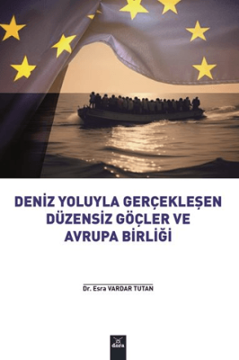 Deniz Yoluyla Gerçekleşen Düzensiz Göçler ve Avrupa Birliği - 1