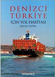 Denizci Türkiye İçin Yol Haritası - Dönence Basım ve Yayın Hizmetleri