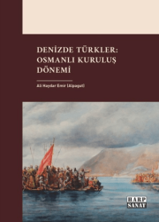 Denizde Türkler: Osmanlı Kuruluş Dönemi - Harp Sanat Yayınları