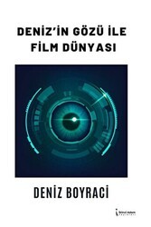 Deniz’in Gözü İle Film Dünya-sı - İkinci Adam Yayınları