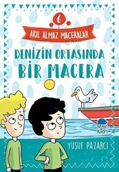 Denizin Ortasında Bir Macera - Akıl Almaz Maceralar 6 - Mavi Kirpi Yayınları